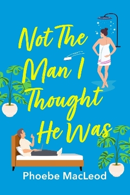 Not The Man I Thought He Was - Phoebe MacLeod