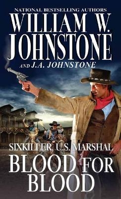 Blood for Blood - William W. Johnstone, J.A. Johnstone