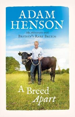 A Breed Apart - Adam Henson