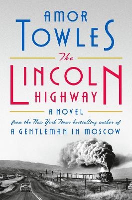 The Lincoln Highway - Amor Towles