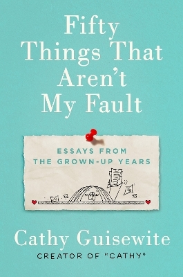 Fifty Things That Aren't My Fault - Kathy Guisewite