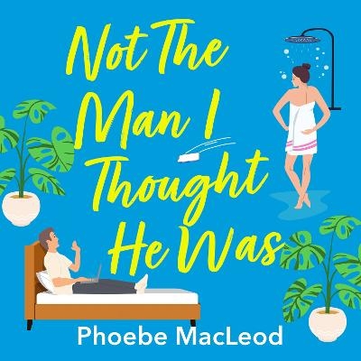 Not The Man I Thought He Was - Phoebe MacLeod