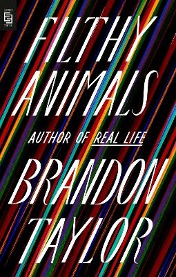 Filthy Animals - Brandon Taylor