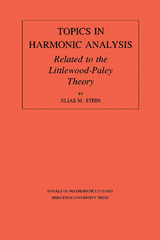 Topics in Harmonic Analysis Related to the Littlewood-Paley Theory - Elias M. Stein