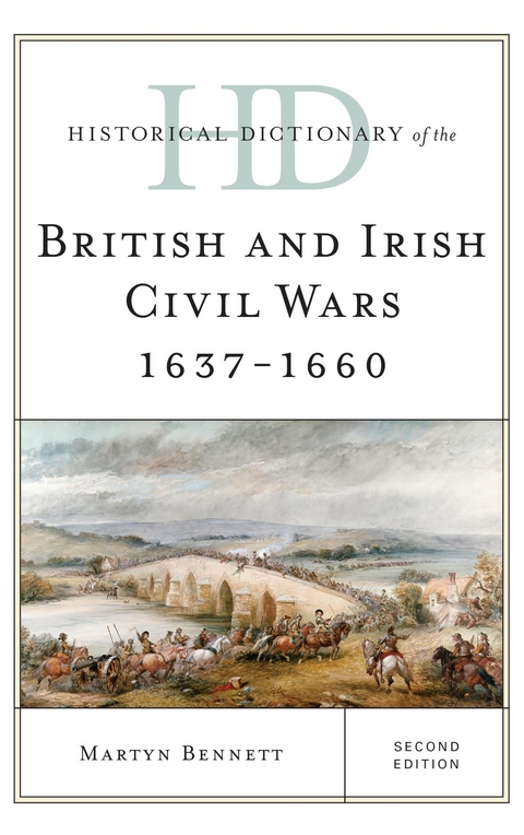Historical Dictionary of the British and Irish Civil Wars 1637-1660 -  Martyn Bennett