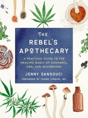 The Rebel's Apothecary - Jenny Sansouci