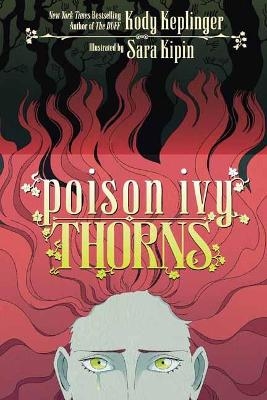 Poison Ivy: Thorns - Kody Keplinger, Sara Kipin