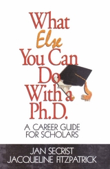 What Else You Can Do With a PH.D. - Jan Secrist, Jacqueline Fitzpatrick
