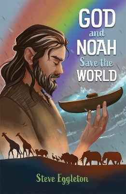 God and Noah Save the World - Steve Eggleton