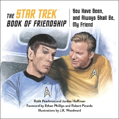 The Star Trek Book of Friendship - Robb Pearlman, Jordan Hoffman