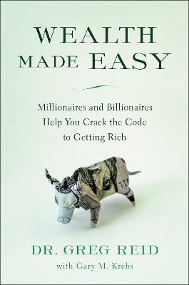 Wealth Made Easy - Greg Reid, Gary Krebs