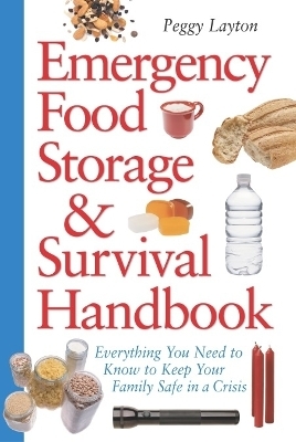 Emergency Food Storage & Survival Handbook - Peggy Layton