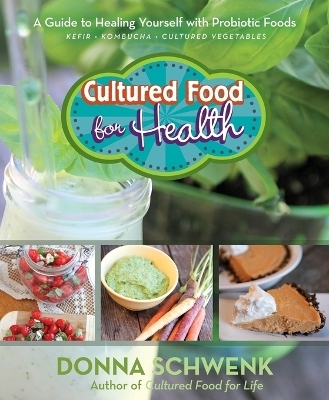 Cultured Food for Health - Donna Schwenk