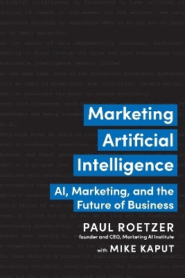 Marketing Artificial Intelligence - Paul Roetzer, Mike Kaput