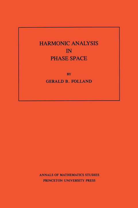 Harmonic Analysis in Phase Space - Gerald B. Folland