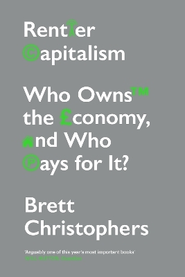 Rentier Capitalism - Brett Christophers