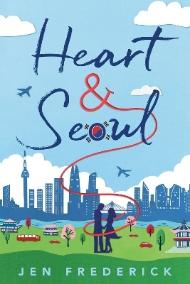 Heart and Seoul - Jen Frederick