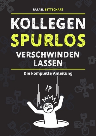 Kollegen spurlos verschwinden lassen [Sonderausgabe]
