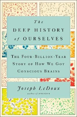 The Deep History of Ourselves - Joseph Ledoux