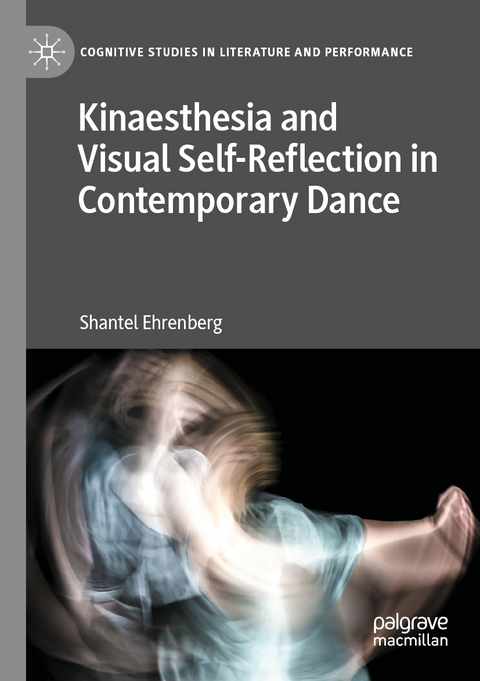 Kinaesthesia and Visual Self-Reflection in Contemporary Dance - Shantel Ehrenberg