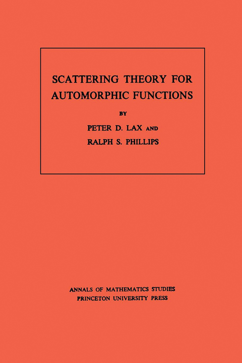 Scattering Theory for Automorphic Functions - Peter D. Lax, Ralph S. Phillips