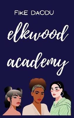 Elkwood Academy - Olufike Daodu