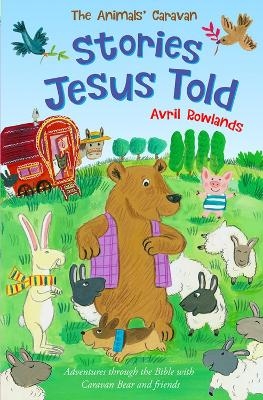 Stories Jesus Told - Avril Rowlands