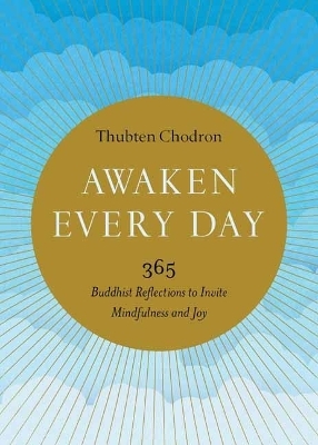 Awaken Every Day - Thubten Chodron