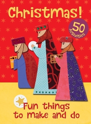 Christmas! Fun Things to Make and Do - Christina Goodings