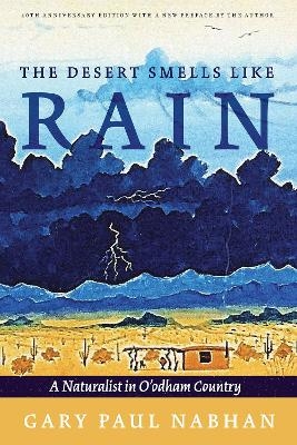 The Desert Smells Like Rain - Gary Paul Nabhan
