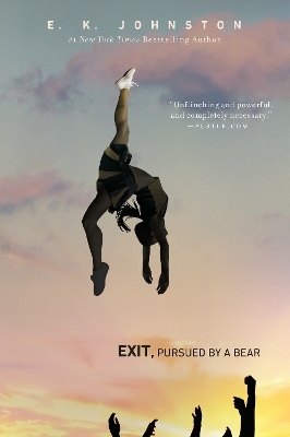 Exit, Pursued by a Bear - E.K. Johnston
