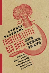 Fourteen Little Red Huts and Other Plays - Andrei Platonov