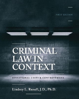 Criminal Law in Context - Lindsey L. Runell