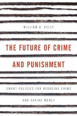 Future of Crime and Punishment -  William R. Kelly