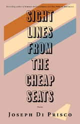 Sightlines from the Cheap Seats - Joseph Di Prisco
