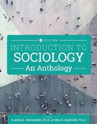 Introduction to Sociology - Elaina K. Behounek, Eric R. Kushins