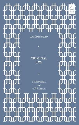 Key Ideas in Criminal Law - J R Edwards, Professor A P Simester