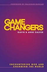 Game Changers - Calver, Revd Anne; Calver, Gavin