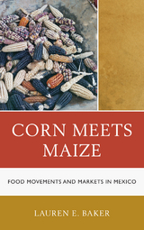 Corn Meets Maize -  Lauren E. Baker