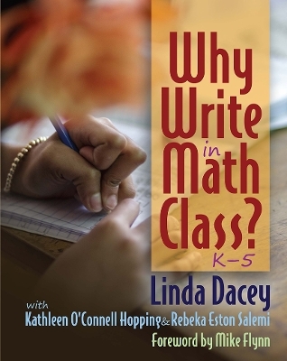 Why Write in Math Class? - Linda Dacey, Rebeka Eston Salemi, Kathleen O'Connell Hopping