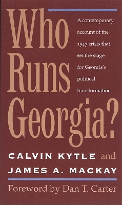 Who Runs Georgia? - Calvin Kytle, James A. Mackay
