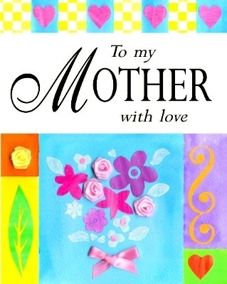 To my mother with love - Sarah Medina