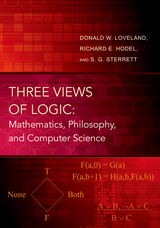 Three Views of Logic - Donald W. Loveland, Richard Hodel, Susan Sterrett