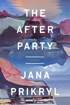 The After Party - Jana Prikryl