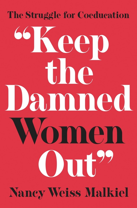 &quote;Keep the Damned Women Out&quote; -  Nancy Weiss Malkiel