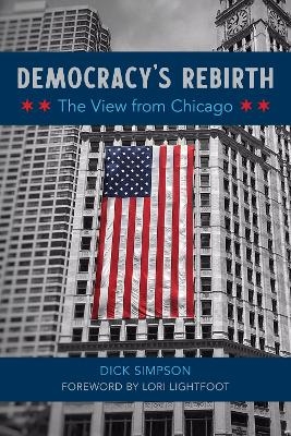 Democracy's Rebirth - Dick Simpson