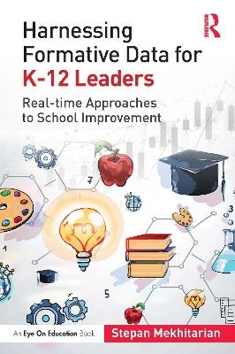 Harnessing Formative Data for K-12 Leaders - Stepan Mekhitarian