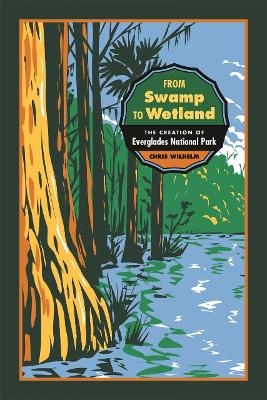 From Swamp to Wetland - Chris Wilhelm