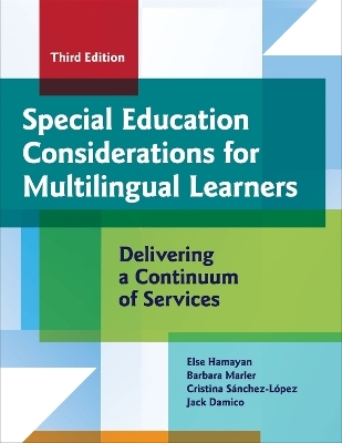 Special Education Considerations for Multilingual Learners - Else Hamayan, Barbara Marler, Cristina S&aacute;nchez-L&oacute;pez, Jack DAmico