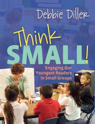 Think Small! - Debbie Diller